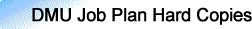 DMU Job Plan Hard Copies